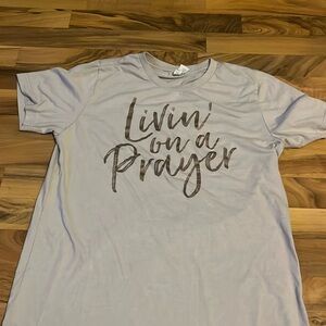 Bella Canvas “Living on a Prayer” Tee.